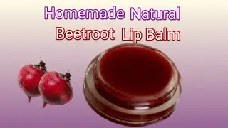 Beetroot Lip Balm || Homemade Natural Beetroot Lip Balm || soft and Pink lips || vennela world.