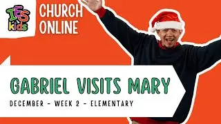 December Week 2 (2025) | Gabriel Visits Mary | Elementary