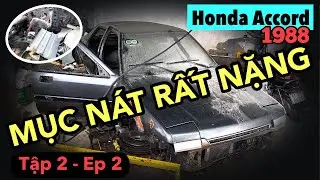 MỤC NÁT LUÔN | Làm đồng Accord 1988 hư HỎNG NẶNG | Restoring a badly damaged 1988 Accord |Tập 2 Ep 2
