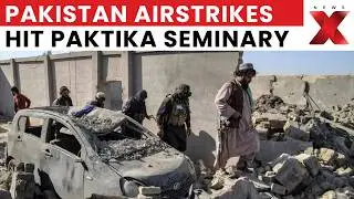 Pakistan Airstrikes Hit Paktika Seminary, Nangarhar Camps Along Afghan Border | Latest News | NewsX