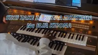 SIKU ZAKE ZA KUZAA ZIKATIMIA& KIMYA BARA NA BAHARI||ELIA KIBONA& G.F.KAYETTA||Na Mstr.JERRY NEWMAN 