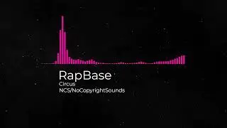 Music RapBase circus NCS/NoCopyrightSounds