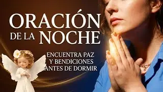 ORACIÓN DE LA NOCHE  🌹  GRACIAS POR LOS MOMENTOS DE SILENCIO EN LOS QUE PUEDO ORAR