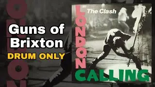The Clash - Guns of Brixton (Drum Only)