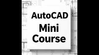 AutoCAD Mini Course #3