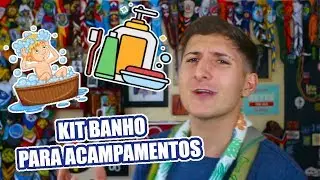APROVEITE MAIS SEUS ACAMPAMENTOS FAZENDO ISSO ! | KIT BANHO