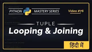 Looping and Joining Tuples in Python in Hindi | Python Tutorial