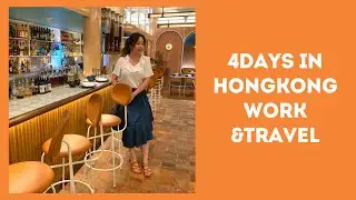 4 Days in HONG KONG | WORK&TRAVEL | Things to do in Hong Kong