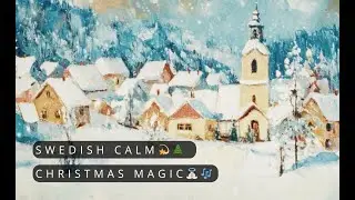 The Calm of a Swedish Christmas ✨ | Snowy Village, Children Playing & Relaxing Music