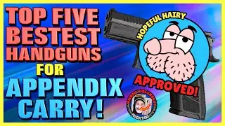 TOP 5 BEST Handguns for Appendix Carry!