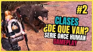 #2 &iexcl;APRENDIENDO a DOMESTICAR + CLASE! Series Gameplay Once Human (New Class System) Annual 2.0