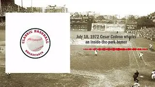 July 18, 1972 Cesar Cedeno whacks an inside-the-park homer
