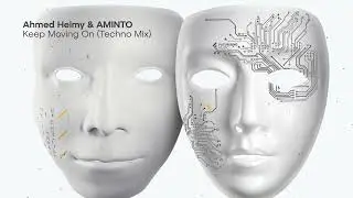 Ahmed Helmy & AMINTO - Keep Moving On (Techno Mix)