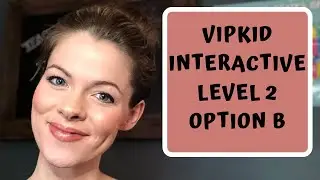 VIPKID Interactive Level 2 Option B Mock Class Tutorial