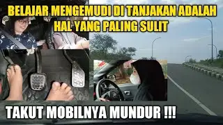 BELAJAR MOBIL MULAI DARI NOL | BELAJAR MENGEMUDI YANG SANGAT SULIT ADALAH TANJAKAN