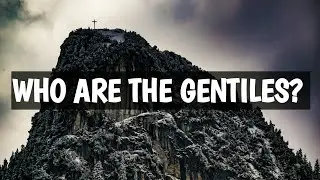 Who are the Gentiles ?