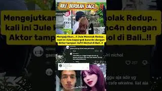 &ldquo;VIRAL..‼️Jule & Jefri Nichol Kepergok Kencan di Bali 😱 Netizen: Jule Menolak Redup!&rdquo;