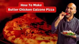 How to make Butter Chicken Calzone Pizza