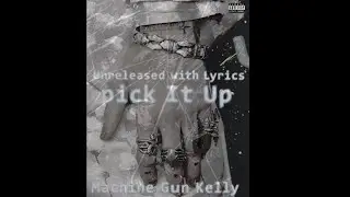 MGK- Pick It Up (unreleased with lyrics)