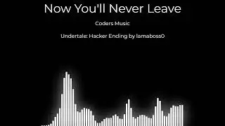 Now You'll Never Leave | Coded [REMIX]