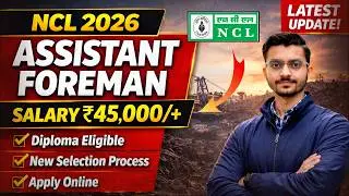NCL Assistant Foreman Recruitment 2026 | Notification, Salary, Eligibility, Syllabus & Apply Online