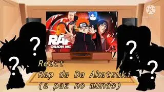 ??? react Rap da Akatsuki (A paz no mundo)