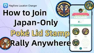 Как присоединиться к эксклюзивному для Японии ралли Pok&eacute;mon GO Pok&eacute; Lid Stamp Rally Anywhere