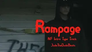Rampage - NF Intro Type Track