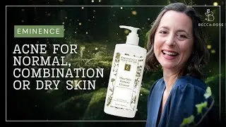 Eminence Skin Care for Acne: Normal Combination to Dry