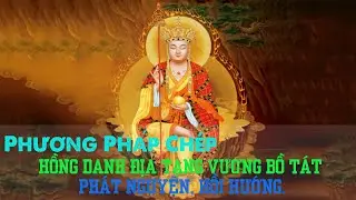 Phương Pháp Chép Hồng Danh Địa Tạng Vương Bồ Tát _ Phát Nguyện, Hồi Hướng.