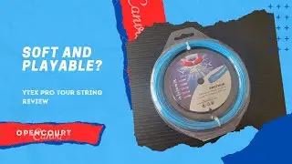 Ytex Pro Tour String Review - Soft and Playable?