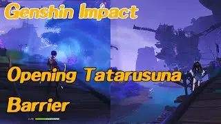 Opening Tatarusuna Barrier - Genshin Impact Inazuma puzzles