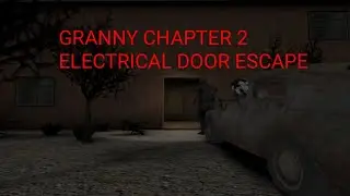 Granny chapter 2 electrical door escape