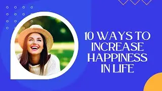 Increase Happiness in Life