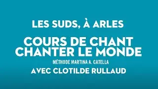 Stage Chanter le Monde - Méthode Martina A. Catella avec Clotilde Rullaud