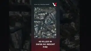 WATCH | Forensic Tents Deployed After Deadly Blast Rocks Swiss Ski Resort | VERTEX