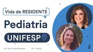 Como é o programa de Residência de Pediatria na UNIFESP.