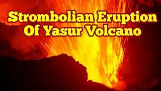 Yasur Volcano: Strombolian Eruption Of Yasur Volcano, Vanuatu, Indo-Pacific Ring Of Fire