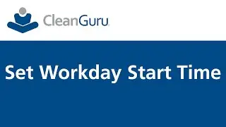 CleanGuru - Set Workday Start Time