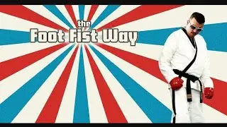 The Foot Fist Way review