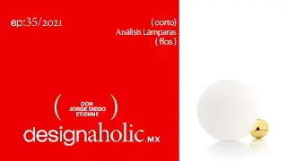 designaholic ep:35 — Análisis Lámparas Pequeñas