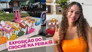 🚨MAIS UMA FEIRA||FINAL DE MÊS! SERÁ QUE TEVE VENDAS ?🚨 #crochenafeira 