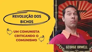 Revolu&ccedil;&atilde;o dos bichos: um comunista criticando o comunismo