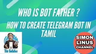 Who is Bot Father | How To Create Telegram Bot In Tamil | Simon Linus Channel