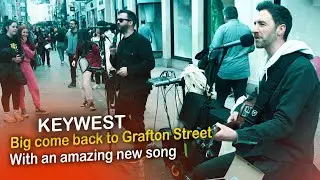 KEYWEST Big come back to Grafton Street. With an amazing new song 