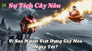 🎋 Sự Tích Cây Nêu | Vì Sao Người Việt Dựng Cây Nêu Ngày Tết? #sutichcayneu #hoathinh  #hoathinhviet