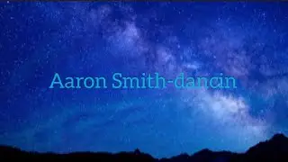 Aaron Smith-Dancin|Lyrics