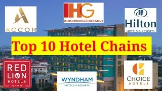 The Top 10 Hotel Chains in the World