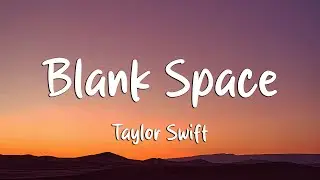 Taylor Swift - Blank Space (Lyrics)