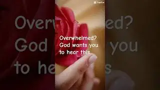 God&rsquo;s Message for the Overwhelmed